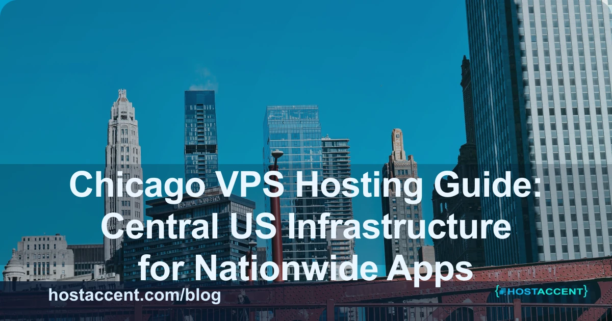 Chicago VPS hosting central US server infrastructure for nationwide apps