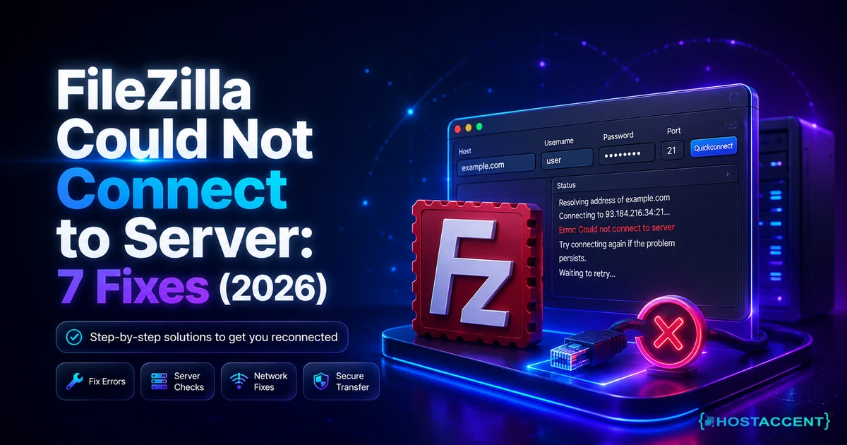 FileZilla could not connect to server error shown in the client log with the seven common FTP fixes for 2026