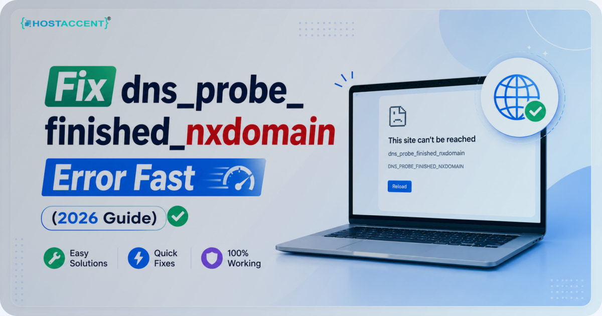 Fix dns_probe_finished_nxdomain Error Fast (2026 Guide)