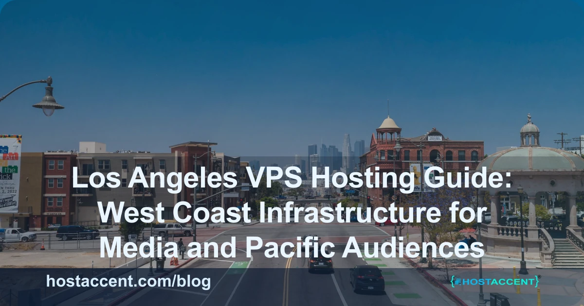 Los Angeles VPS hosting west coast server for US Pacific region businesses