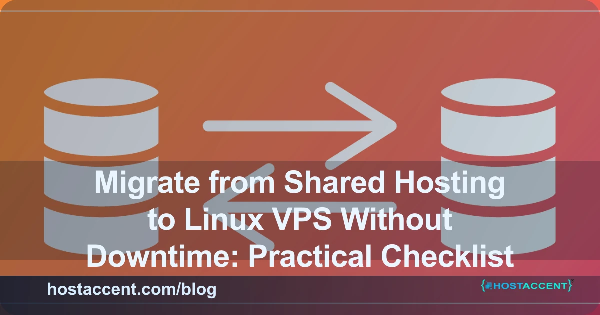 Migrate from Shared Hosting to Linux VPS Without Downtime: Practical Checklist - Linux Hosting guide cover image