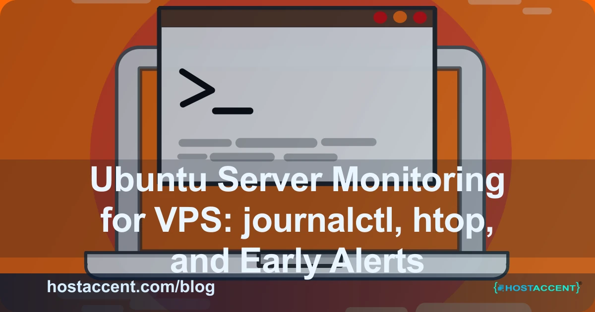 Ubuntu Server Monitoring for VPS: journalctl, htop, and Early Alerts - Linux Hosting guide cover image