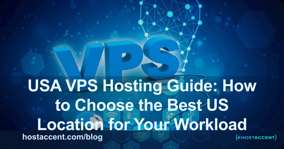 USA VPS Hosting Guide: How to Choose the Best US Location for Your Workload - VPS guide cover image